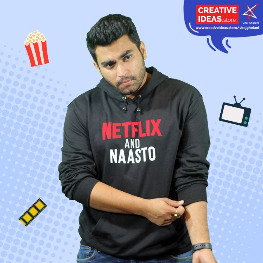 netflix and naasto hoodie viraj ghelani and creative ideas
